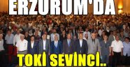 Erzurum'da Toki Sevinci!!