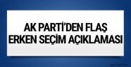 AK Parti'den flaş erken seçim açıklaması