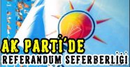 Ak Parti'de Referandum Seferberliği..