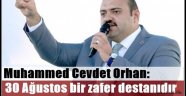 Orhan: 30 Ağustos bir zafer destanıdır