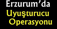  Erzurum'da uyuşturucu operasyonu