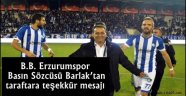 B.B. Erzurumspor Basın Sözcüsü Barlak'tan taraftara teşekkür mesajı