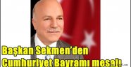 Başkan Sekmen'den Cumhuriyet Bayramı mesajı