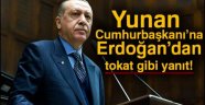 Erdoğan'dan Yunan mevkidaşına tarihi ayar