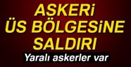 Çukurca'da askeri üs bölgesine saldırı