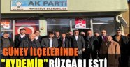 Güney'de "Aydemir" Rüzgarı Esti