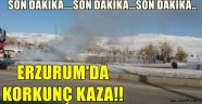 Erzurum'da Korkunç Kaza!