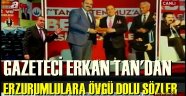 Gazeteci Erkan Tan, Dadaşlardan Övgüyle Söz Etti