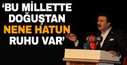 AYDEMİR;'Bu millette doğuştan Nene Hatun ruhu var'