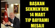 Başkan Sekmen'den 14 Mart Tıp Bayramı Mesajı