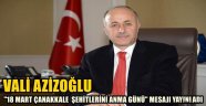 Vali AZİZİOĞLU'nun 18 Mart Çanakkale Şehitlerini Anma Günü Mesajı