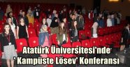 Atatürk Üniversitesi'nde ' Kampüste Lösev' Konferansı