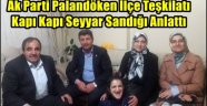 Ak Parti Palandöken İlçe Teşkilatı Kapı Kapı Seyyar Sandığı Anlattı