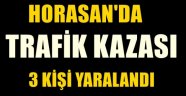 Horasan'da Trafik Kazası 3 Kişi Yaralandı!