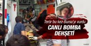 Bursa'da Canlı Bomba Dehşeti!!