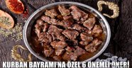 KURBAN BAYRAMI'NA ÖZEL 6 ÖNEMLİ ÖNERİ