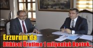 Erzurum'da bitkisel üretime 1 milyonluk destek…