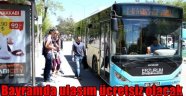 Bayramda ulaşım ücretsiz olacak