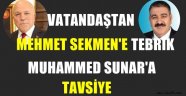 Vatandaştan Mehmet SEKMEN'e Tebrik, Muhammet SUNAR'a Tavsiye!