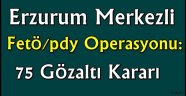 Erzurum Merkezli FETÖ-PDY Operasyonu!!