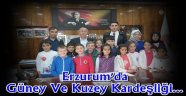 Erzurum'da Güney Ve Kuzey Kardeşliği...