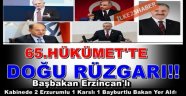 65.Hükumette Doğu Rüzgarı..