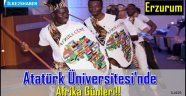 Atatürk Üniversitesi'nde Afrika Günleri