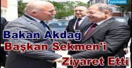 Bakan Akdağ Başkan Sekmen'i Ziyaret Etti