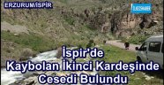 İspir'de Derede Kaybolan İkinci Kardeşinde Cesedi Bulundu