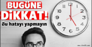 Dikkat! Sakın bu hataya düşmeyin!