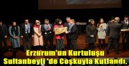 Erzurum'un Kurtuluşu Sultanbeyli 'de Coşkuyla Kutlandı.