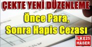 Çekte Yeni Düzenleme!!