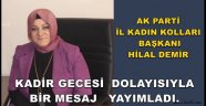 İL KADIN KOLLARI HİLAL DEMİR'İN KADİR GECESİ  MESAJI