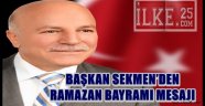 BAŞKAN SEKMEN'DEN RAMAZAN BAYRAMI MESAJI