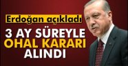 '3 ay süreyle OHAL kararı alındı'