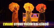 EVHAMİ OYUNU YOĞUN İLGİ GÖRDÜ