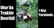 Olur'da traktör devrildi: 1 yaralı