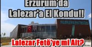 Erzurum'da Lalezar  Termal Tesisine El Kondu