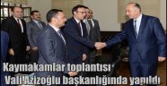 Kaymakamlar toplantısı Vali Azizoğlu başkanlığında yapıldı