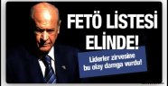 Devlet Bahçeli'ye FETÖ listesi zirvede bomba olay!