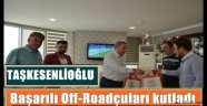 Taşkesenlioğlu başarılı off-roadçuları kutladı