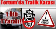 Tortum'da Trafik Kazası: 1 Ölü, 1 Yaralı
