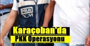 Karaçoban'da PKK Operasyonu
