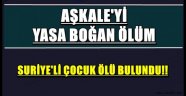 AŞKALE'Yİ YASA BOĞAN ÖLÜM..