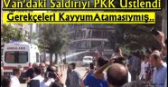 Van'daki Saldırıyı PKK üstlendi