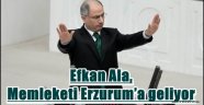 Efkan Ala, memleketi Erzurum'a geliyor