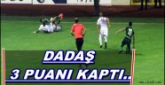 DADAŞ 3 PUANI KAPTI