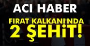 Acı haber: Fırat Kalkanı'nda 2 şehit!