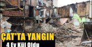 Çat'ta Yangın 4 Ev Kül Oldu