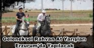 Geleneksel Rahvan At Yarışları Erzurum'da Yapılacak